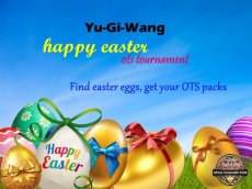 Yu-Gi-Wang Happy Easter OTS Tournament